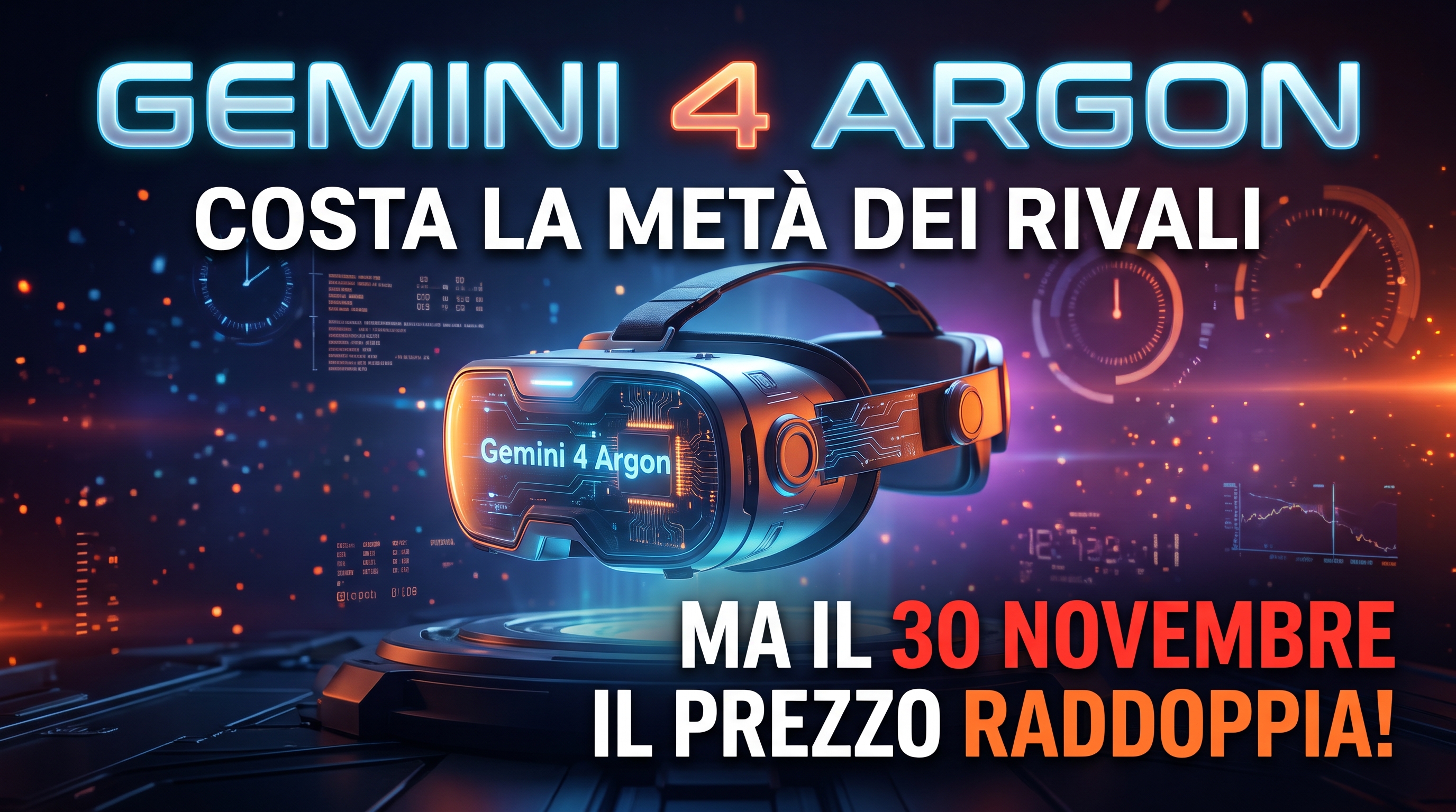 Gemini 4 Argon costa la metà dei rivali, ma il 30 novembre il prezzo raddoppia